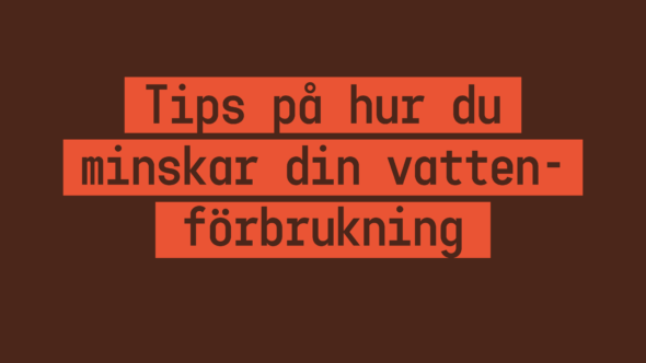 Tips på hur du minskar din vattenförbrukning